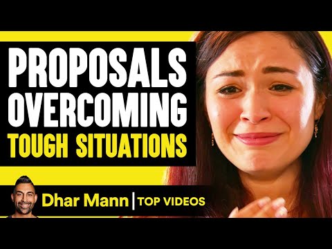 Proposals Overcoming Tough Situations | Dhar Mann