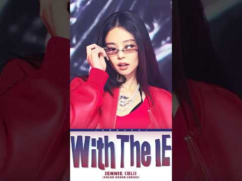 👄𝑾𝒊𝒕𝒉 𝒕𝒉𝒆 𝑰𝑬 (𝑾𝒂𝒚 𝑼) - 𝑱𝒆𝒏𝒏𝒊𝒆🍸✨#JENNIE #Ruby #withtheIE #songlyrics