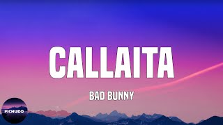 Bad Bunny - Callaita  (Letra/Lyrics)
