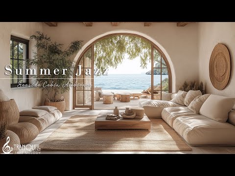 Morning Glow & Seaside Jazz | Summer Cafe Jazz Music with Gentle Waves for Relaxing & Positive Mood