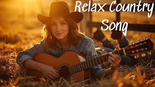 【Country Relax 20】The Best Relaxing Country Music for Real Cowgirls 🎵
