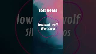 [Lofi beats]lowland wolf/Silent Chaos #lowlandwolf #aimusic #lofihiphop #chillbeats #emolofi