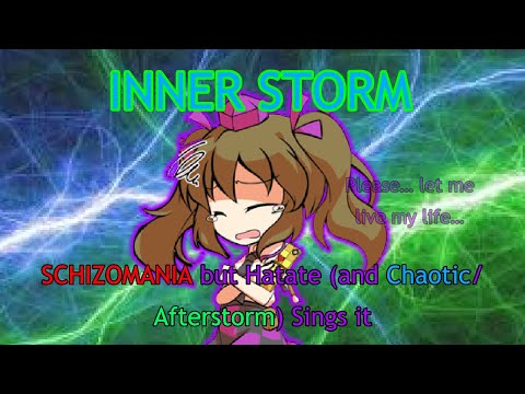 INNER STORM (Schizomania but Hatate (+ Chaotic/Afterstorm) sing it)