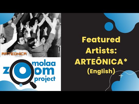 MOLAA Zoom Project Special Edition: Arteônica* (In English)