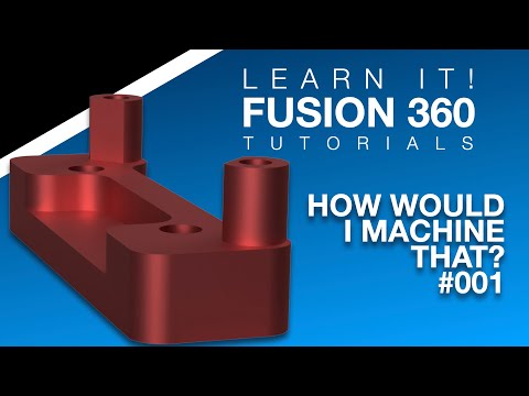 Autodesk Fusion 360 CAM - Part 001 Intro