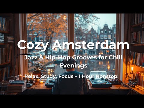 💿Cozy Amsterdam Vibes – ☕Jazz & Hip-Hop Mix for Relaxing Nights