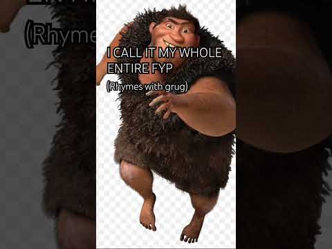 I call it my whole fup #croods funny #viral #grug #meme #fup #fupシviral