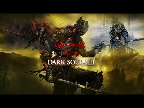 It is time to awaken for the last journey... {DARK SOULS III}