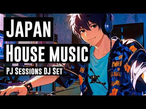 BEST OF JAPANESE HOUSE | Dance Grooves by Japanese Artists | PJ Sessions - HOUSE ON THE HOUSE