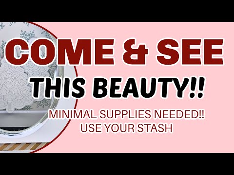 COME & SEE THIS BEAUTY!!! USE YOUR STASH & MINIMAL SUPPLIES!!