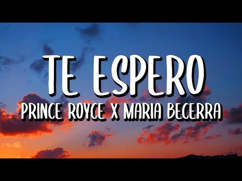 Prince Royce x Maria Becerra - Te Espero (Letra/Lyrics)