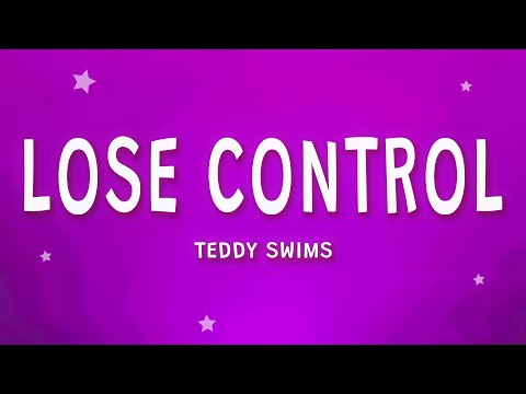 Teddy Swims - Lose Control (Lyrics)