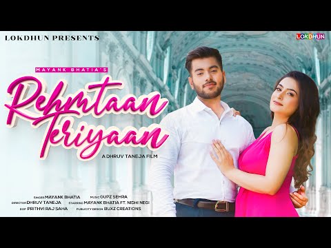 Rehmtaan Teriyaan ( Full Video ) - Mayank Bhatia | Nidhi Negi | Latest Punjabi Songs 2024