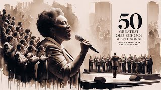 50 Timeless Gospel Classic | Best Old School Gospel Music Of All Time [Vocal Gospel, Vintage Gospel]