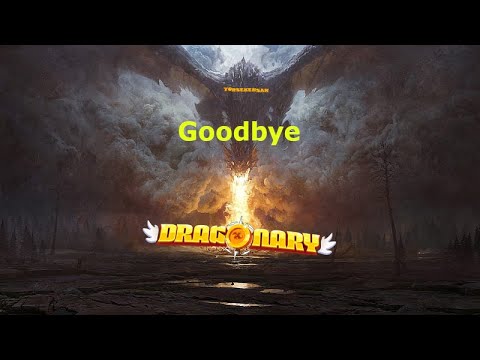 Goodbye Dragonary! | Last video for Bi-Weekly Update Series
