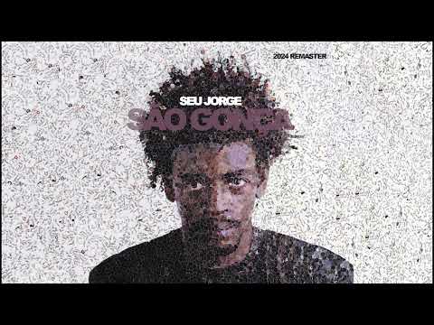 Seu Jorge - São Gonça (2024 Remaster) [Official Audio]