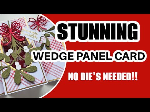 STUNNING Wedge Panel Card-NO DIE'S NEEDED (FOLDS FLAT)
