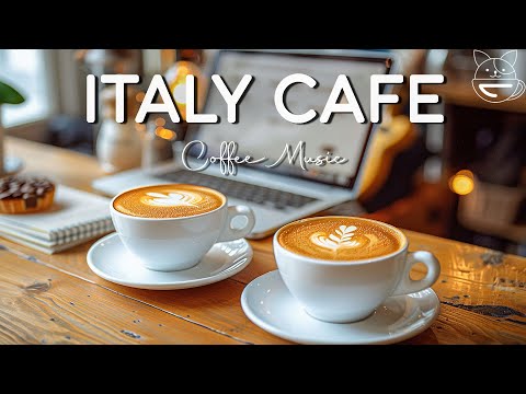 Italy Cafe ☕ Morning Coffee Shop Ambience with Smooth Jazz Instrumental & Bossa Nova for Fresh Start