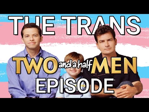 The Trans Two and a Half Men Episode