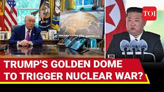 Putin's 'Friend' Shreds Trump's Golden Dome To Pieces; After China, N. Korea Warns Of Nuclear War