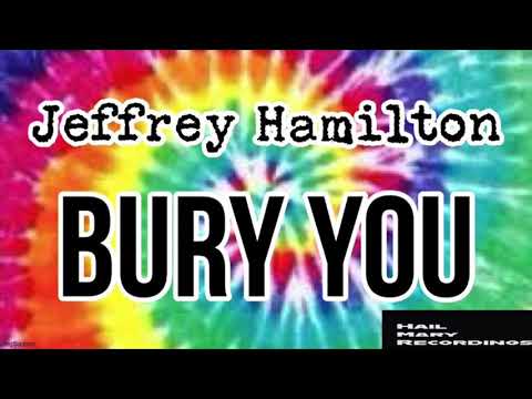 Jeffrey Hamilton - Bury You