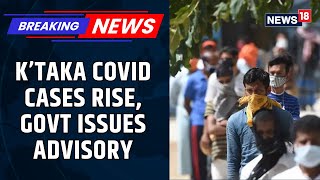 Karnataka Reports Rise in COVID Cases, Government Urges Mask-Wearing in Crowded Areas | News18