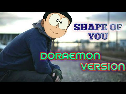 Shape Of You Doraemon Version Song // New Version 2020 //